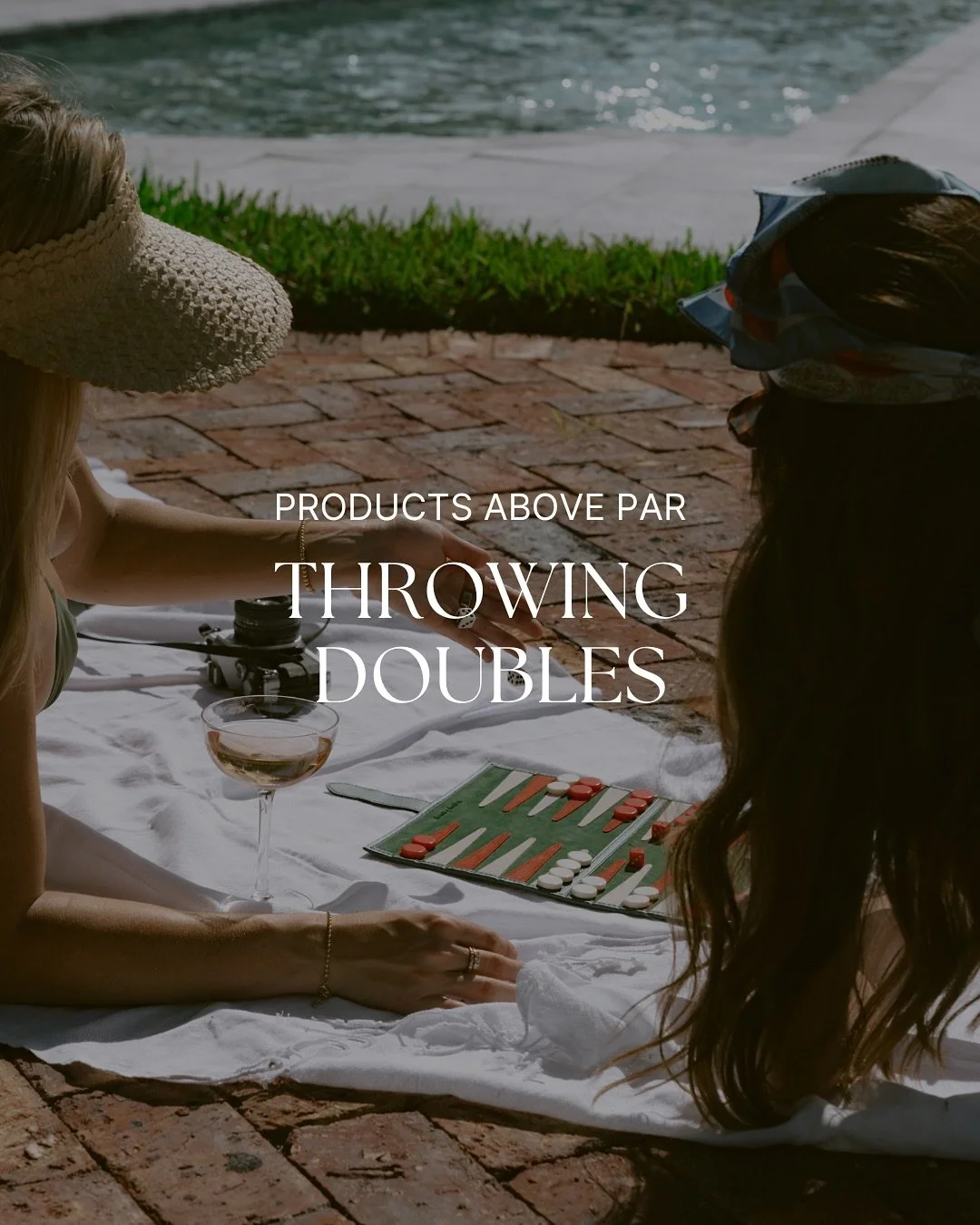 Girls who play backgammon poolside? That&rsquo;s hot. 🎲