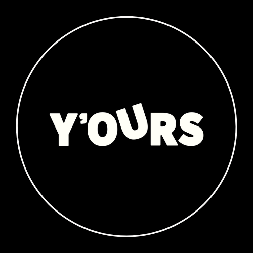 A black background with a white circle and the words "Y'OURS" in bold white letters inside the circle.