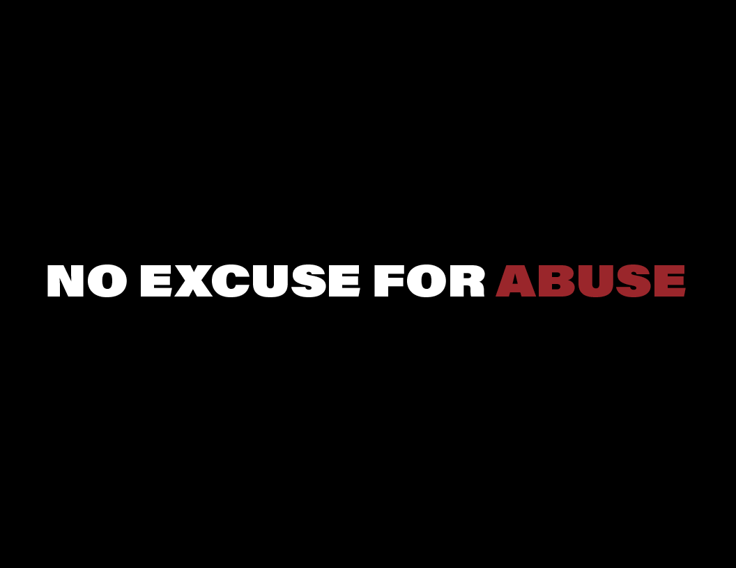 No excuse for abuse