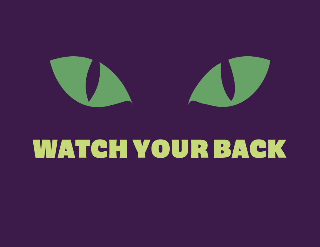watch your back