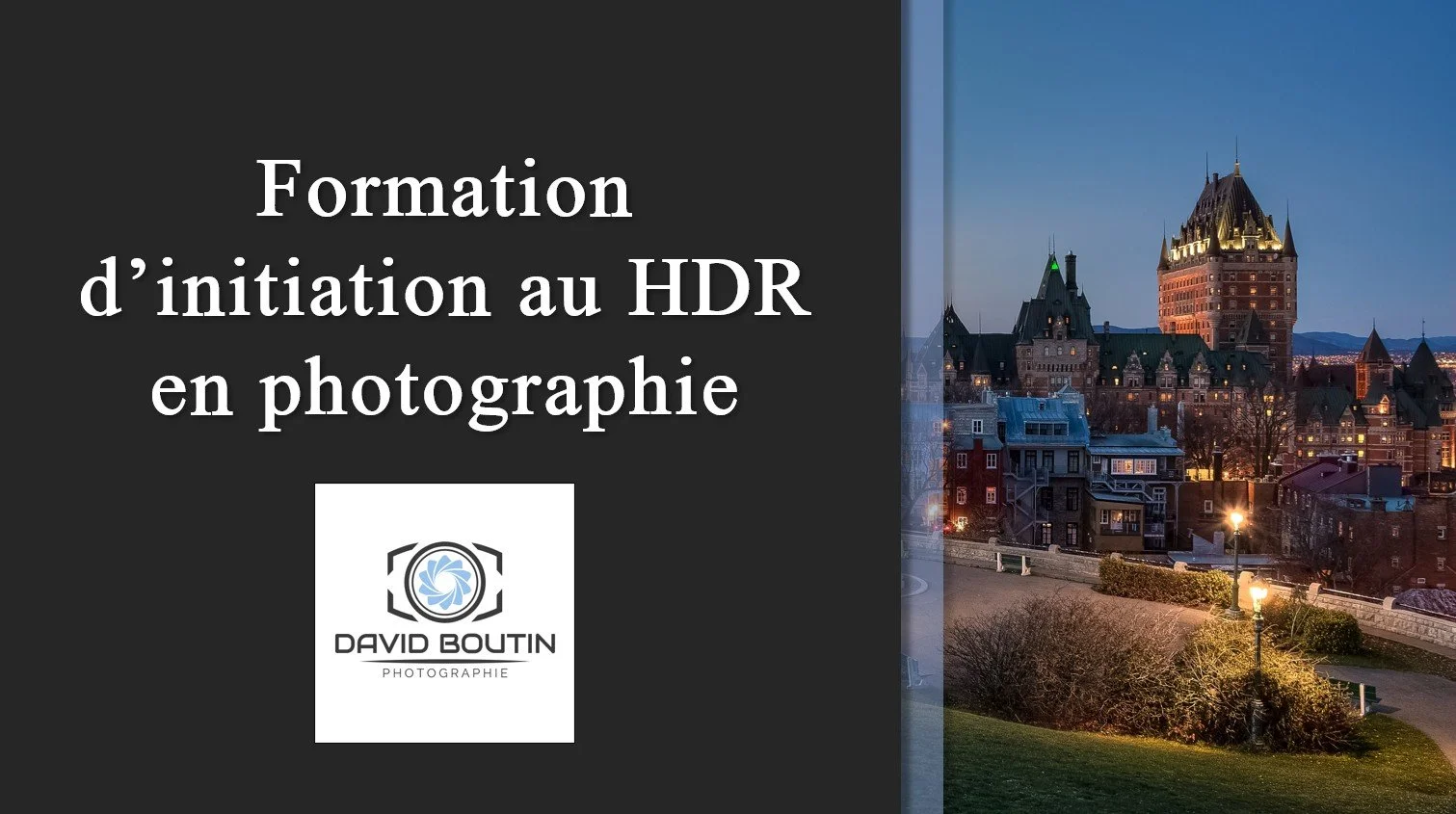 Image d'une affiche pour une formation en HDR en photographie avec le logo de David Boutin. À droite, une photo de ville prise au crépuscule avec des bâtiments anciens et une lumière naturelle douce.