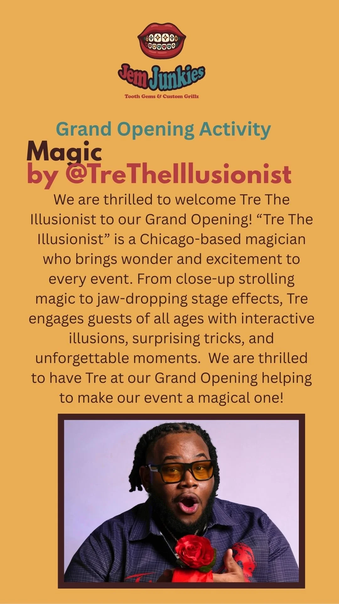 Announcement poster for JEM Junkies grand opening featuring Tre The Illusionist, a Chicago-based magician, with a photo of him holding a red rose and wearing glasses.