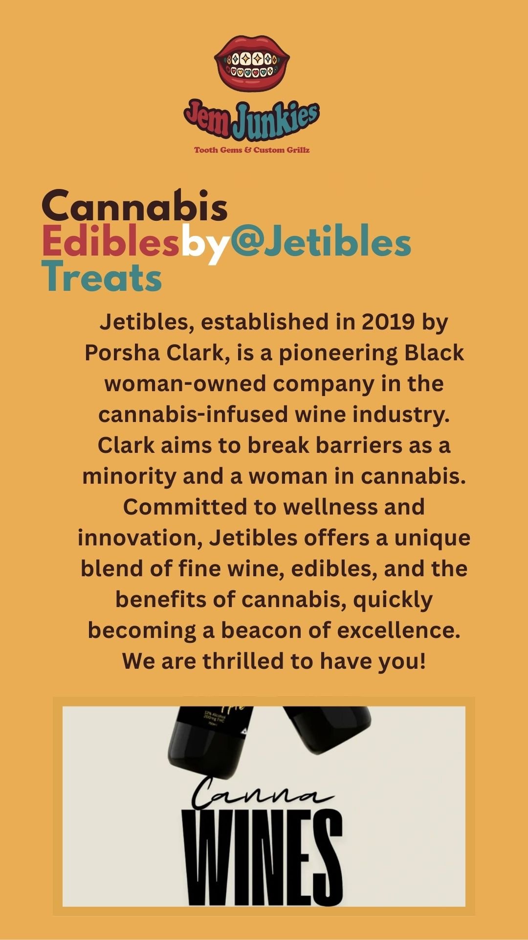 A promotional flyer for Jem Junkies, a black woman-owned cannabis edibles company. The flyer features the company's logo, a pair of lips with grillz, and describes their cannabis-infused wine and edibles. The flyer includes a sample label of a wine bottle with the text 'Canna Wines'.