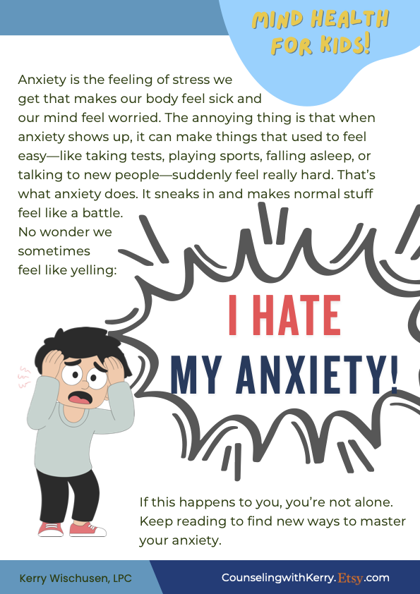 A colorful informational flyer titled 'Mind Health for Kids!' explaining anxiety in children. The flyer includes a cartoon illustration of a worried child pulling their hair with text that says 'I HATE MY ANXIETY!' and encourages kids to keep reading for coping tips.