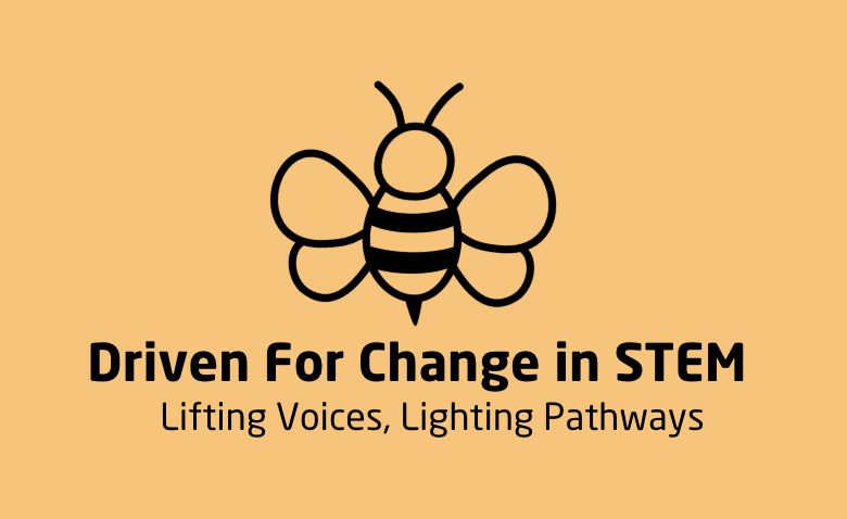 Driven for Change in STEM