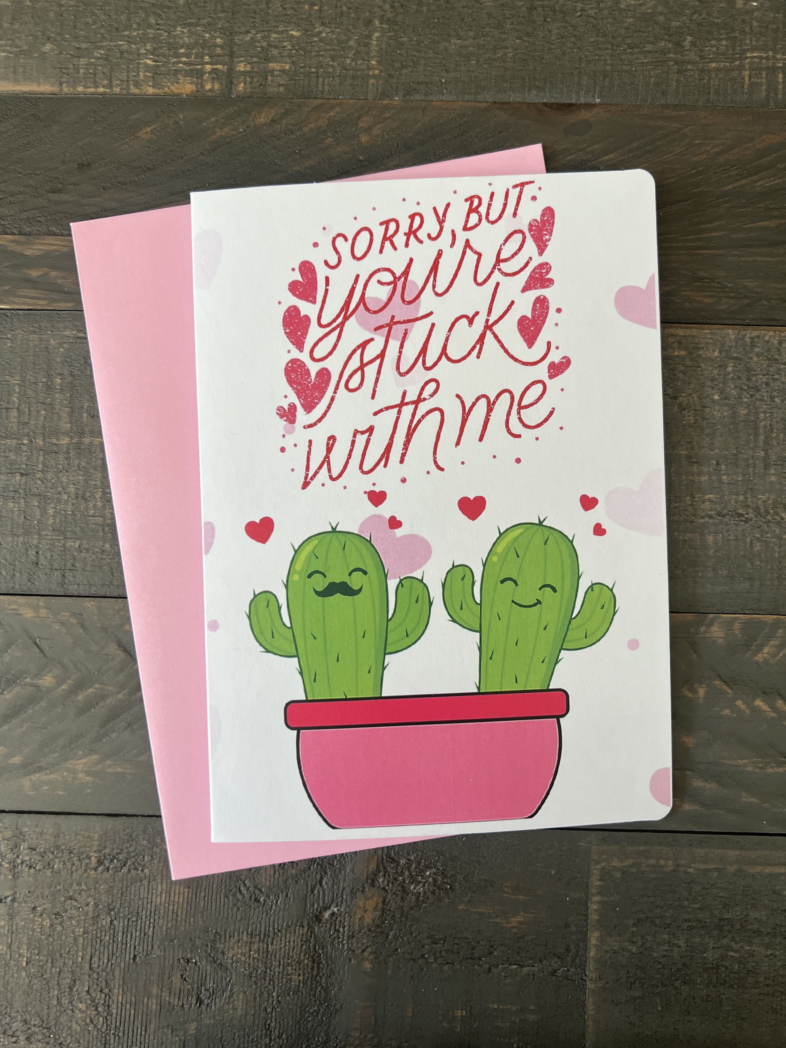 Sorry, But You're Stuck With Me Card
