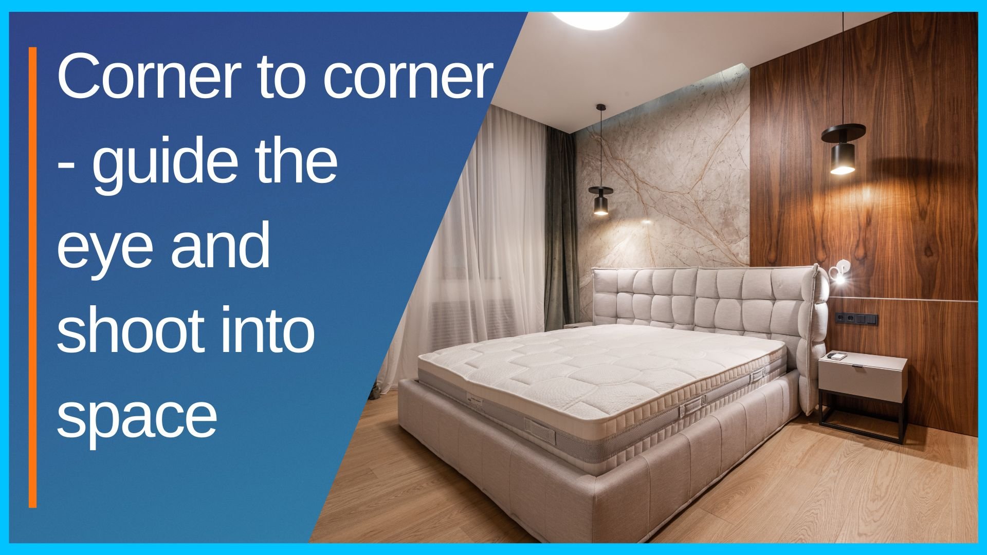 Corner to corner — guide the eye and shoot into space