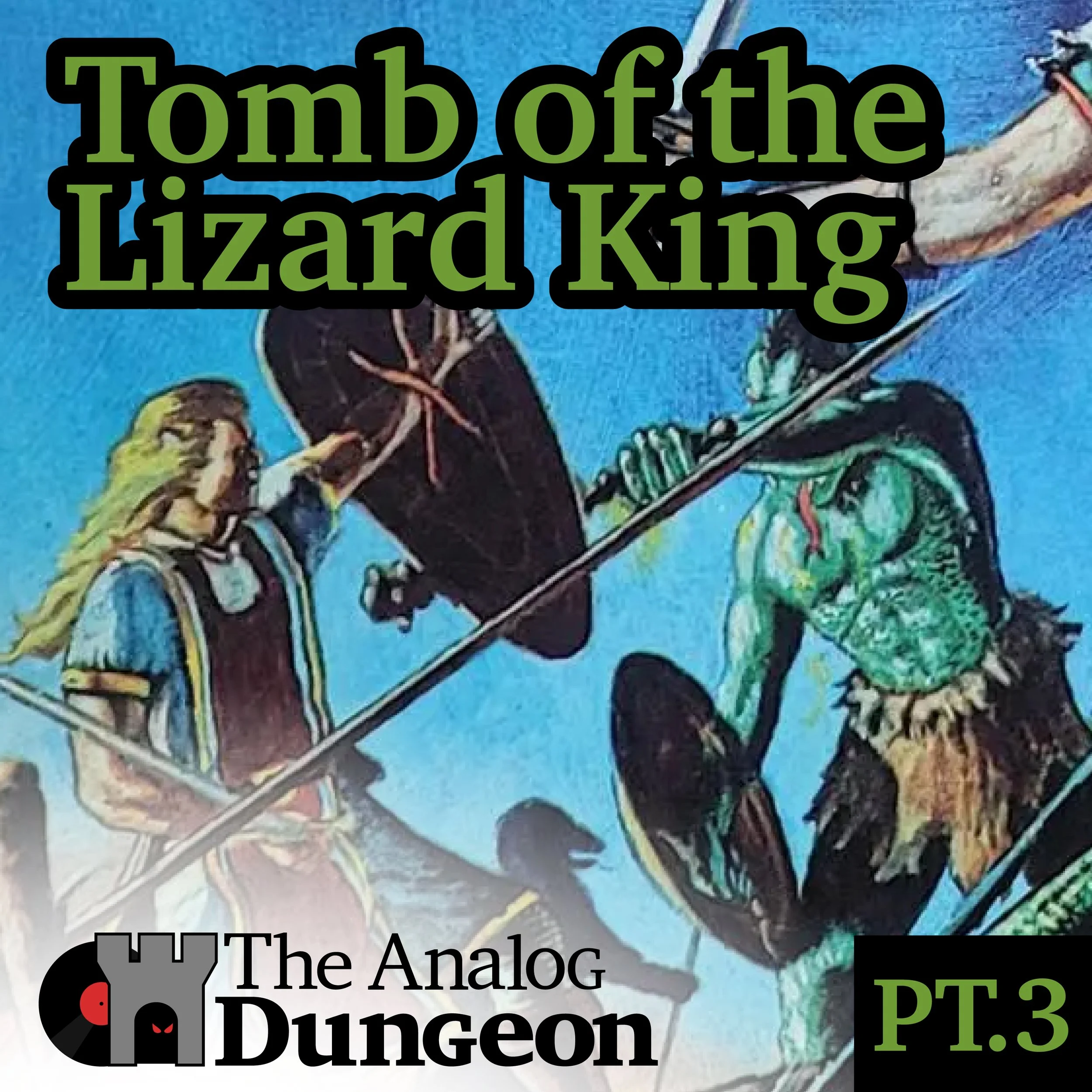 Episode 1, Part 3: The Tomb of the Lizard King