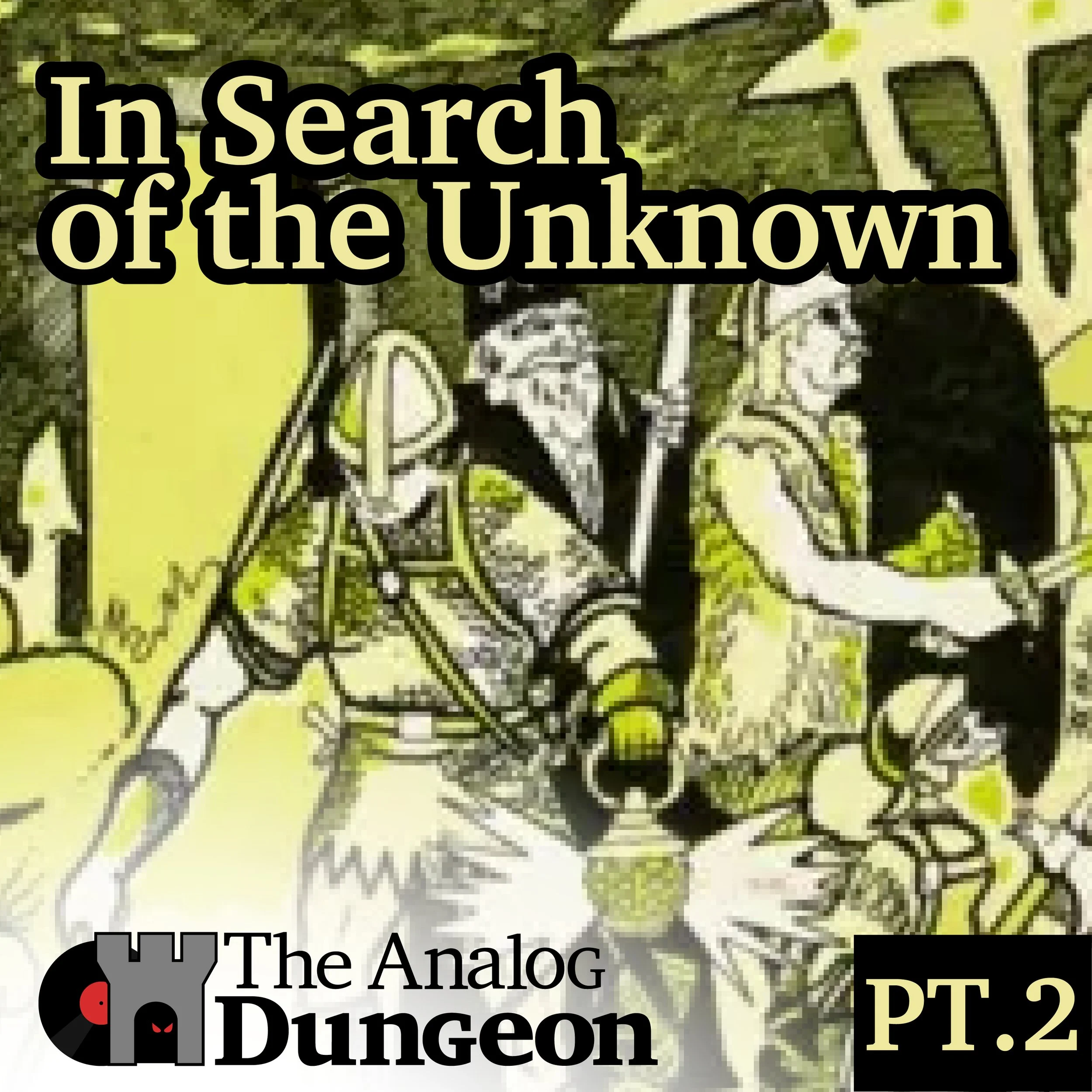 Episode 2, Part 2: In Search of the Unknown