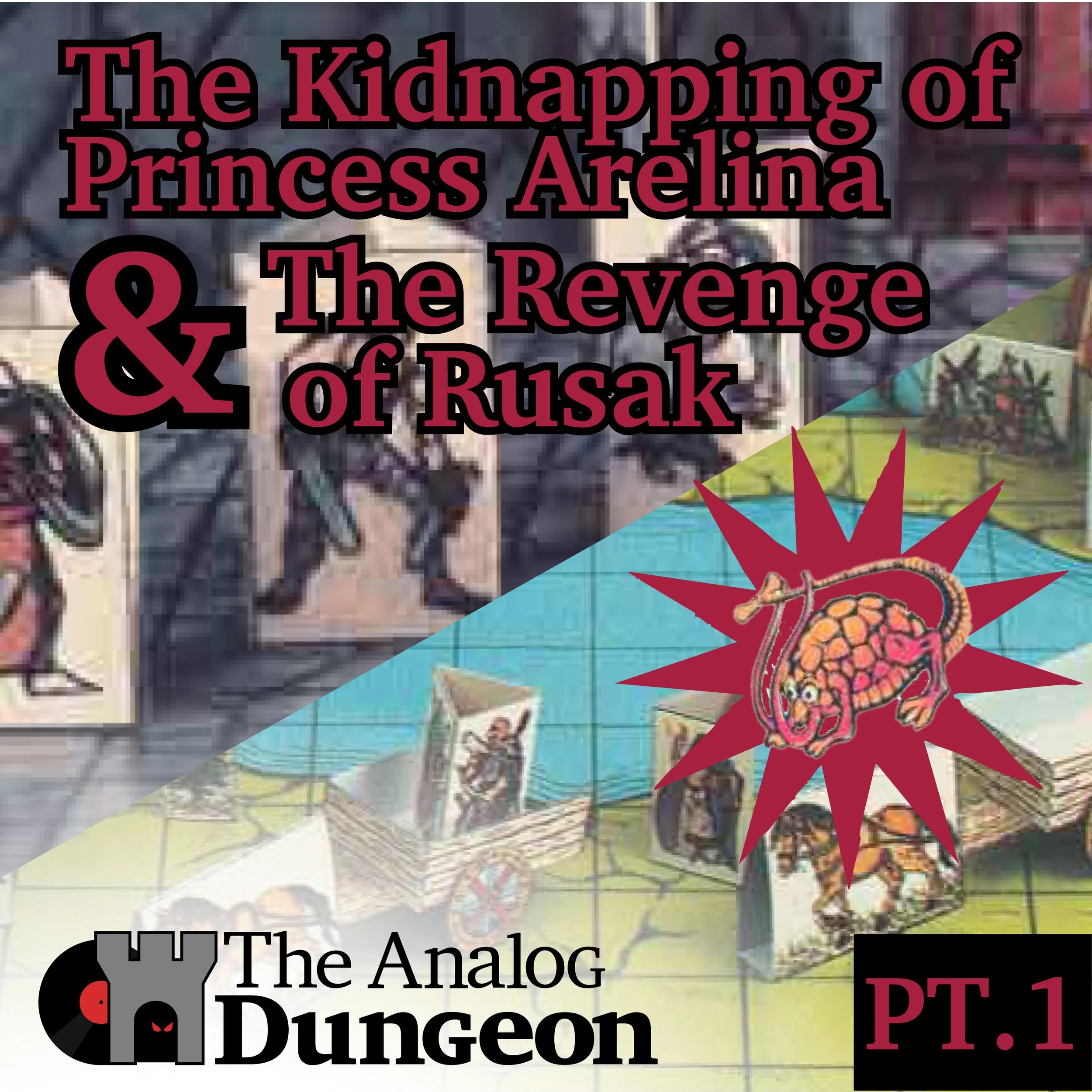 Episode 3, Part 1: The Kidnapping of Princess Arelina & The Revenge of Rusak