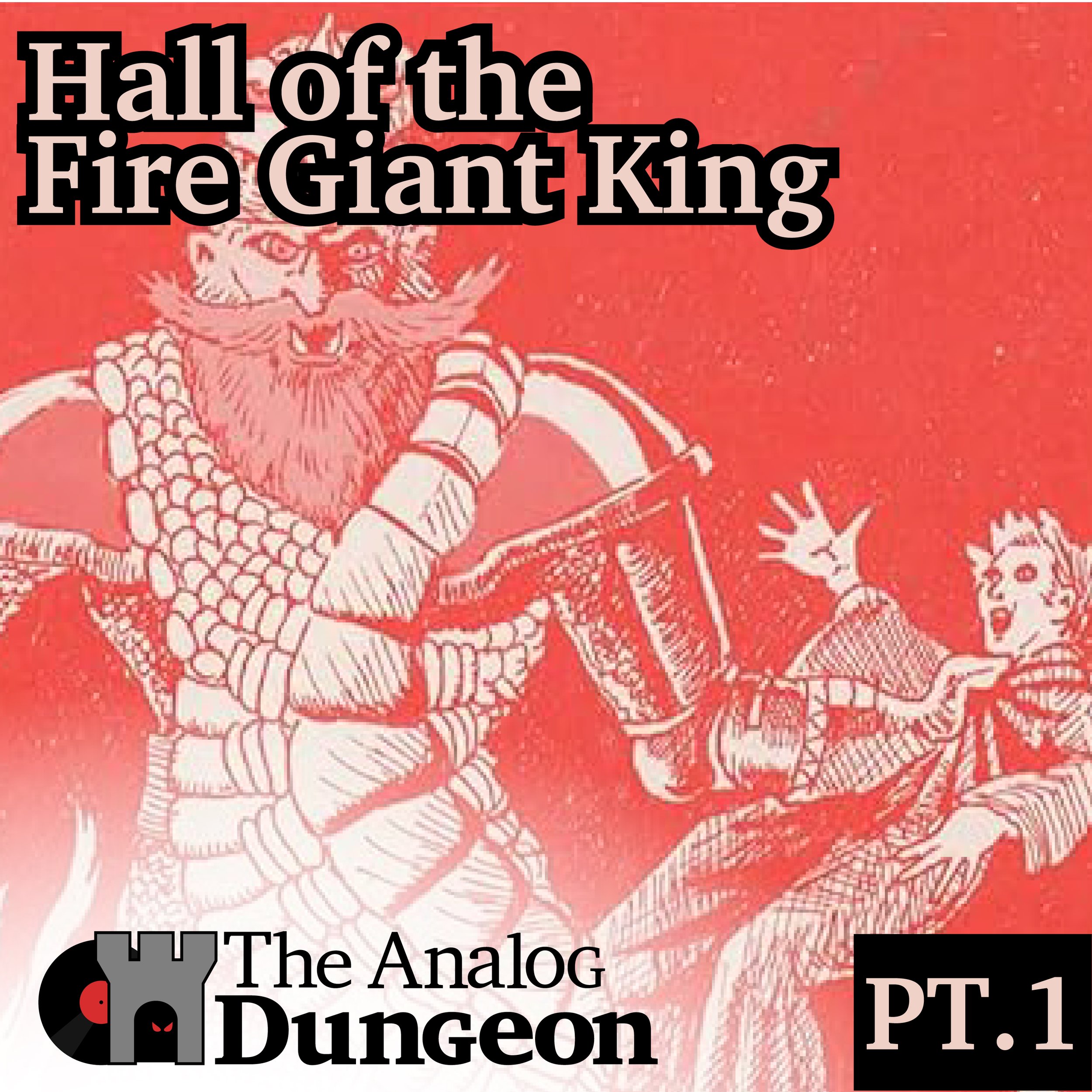 Episode 11, Part 1: Hall of the Fire Giant King
