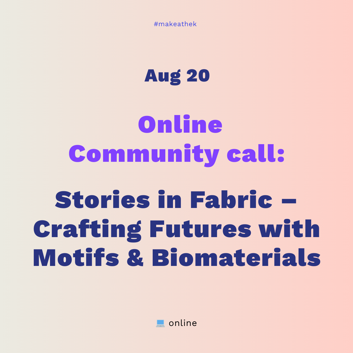 Online Community Call – Stories in Fabric – Crafting Futures with Motifs &amp; Biomaterials