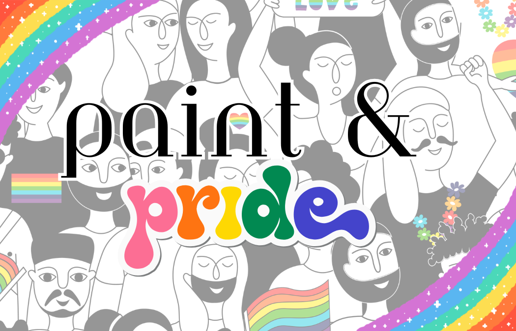 *SOLD OUT* Paint &amp; Pride (21+) 6.13.26
