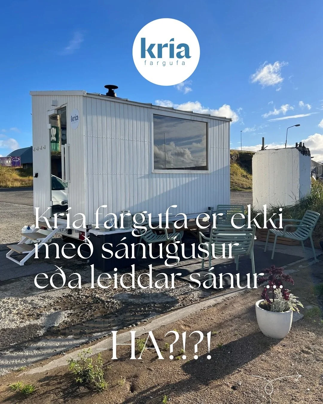 Kría fargufa er ekki með sánugusur eða leiddar sánur…
-HA?! En hvað þýðir það?! Kann einhver að spyrja sig.
Einfaldleiki gufunnar er í fyrirrúmi í Krí
