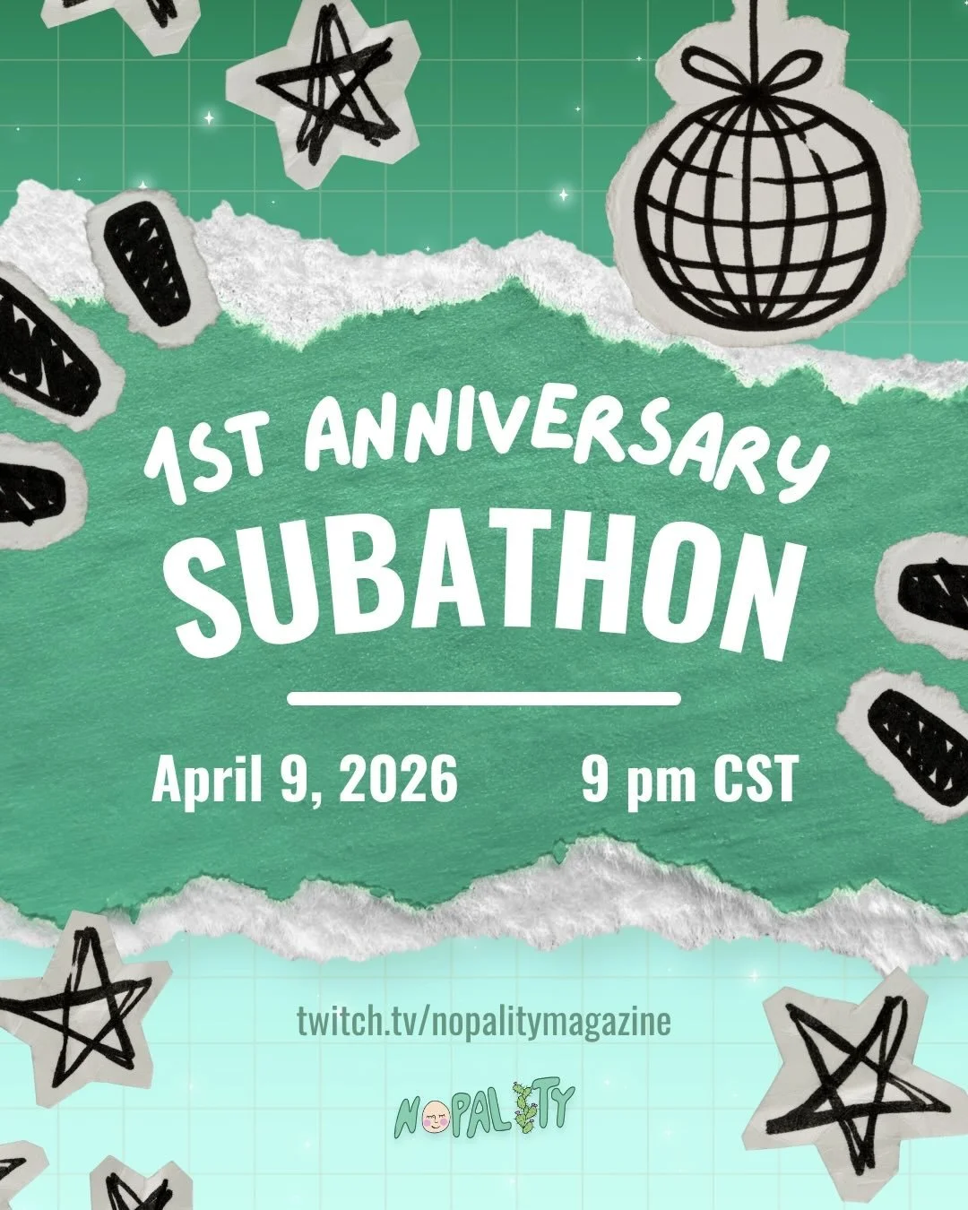 🌵&nbsp;Nopality Magazine&rsquo;s 1st anniversary is a few days away! To celebrate, we are hosting our very first SUBATHON on Twitch 🎉&nbsp;

Be sure to tune in on April 9th at 9pm CST to commemorate this big milestone with us! We&rsquo;ve got a fun