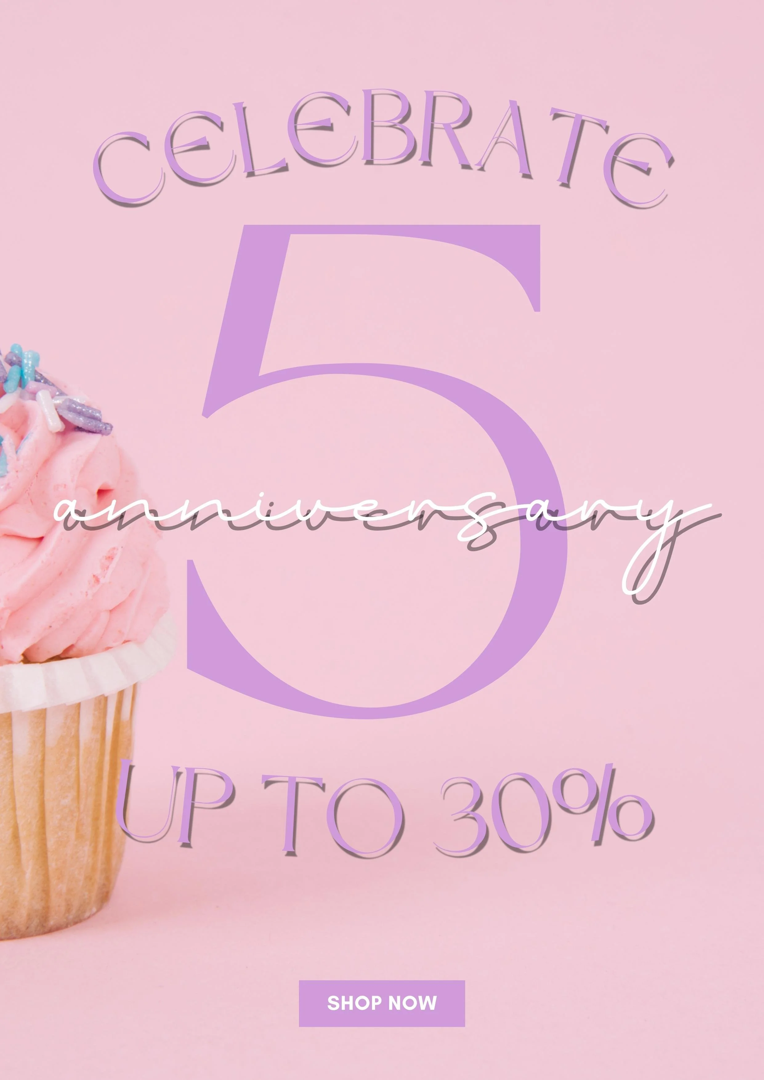 Pink background with a cupcake topped with pink icing and blue sprinkles on the left. Text overlay says 'Celebrate 5th anniversary up to 30%' in purple and white, with a purple 'Shop Now' button at the bottom.