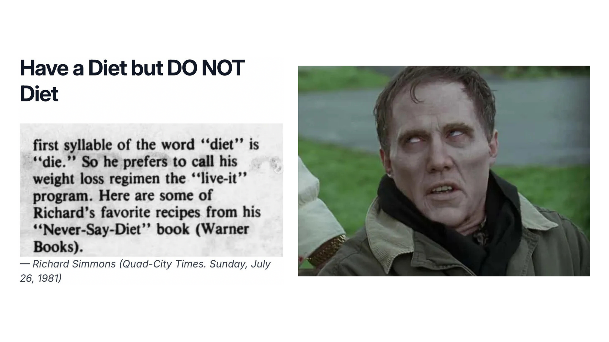 Have a diet. DO NOT diet.