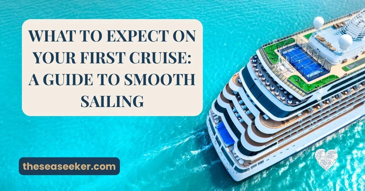 What to Expect on Your First Cruise: A Guide to Smooth Sailing