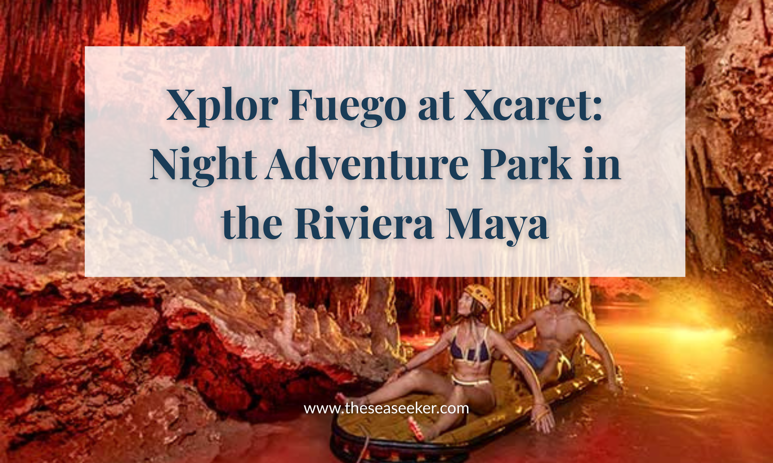 Xplor Fuego at Xcaret: Night Adventure Park in the Riviera Maya