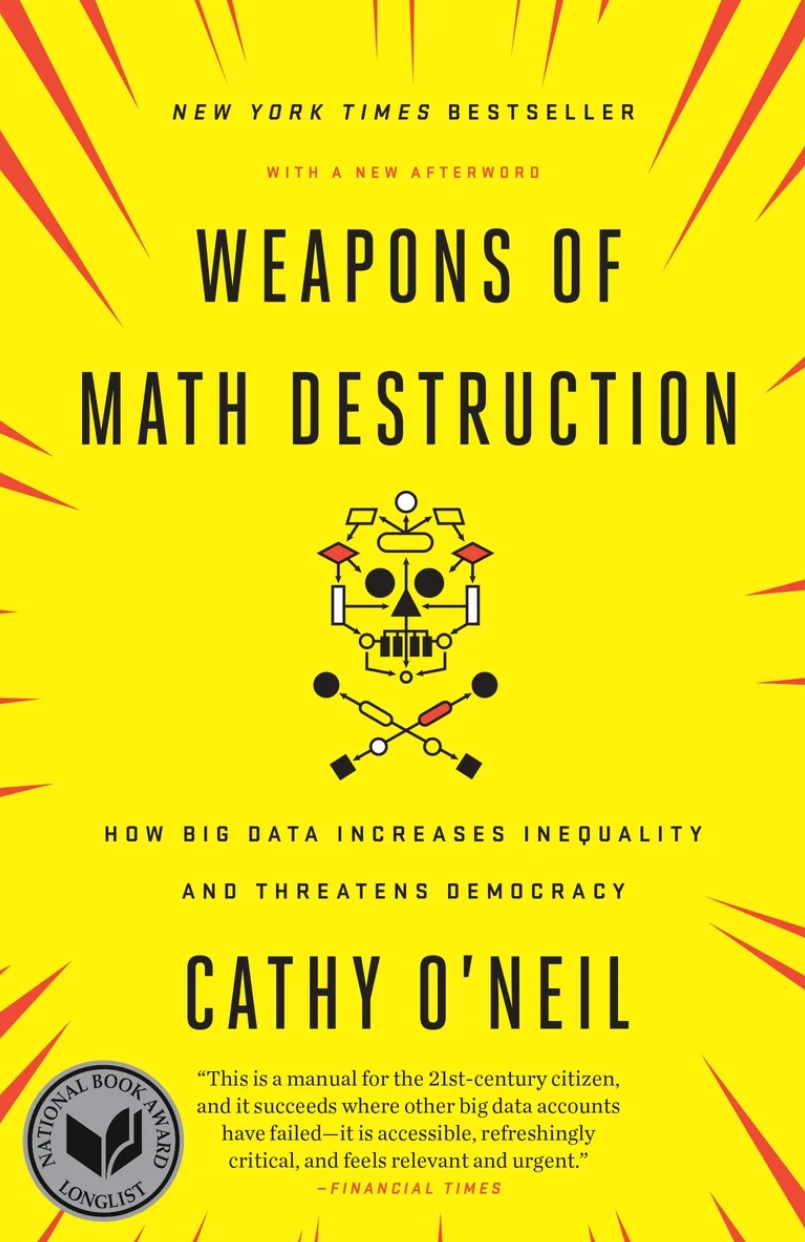 Weapons of Math Destruction