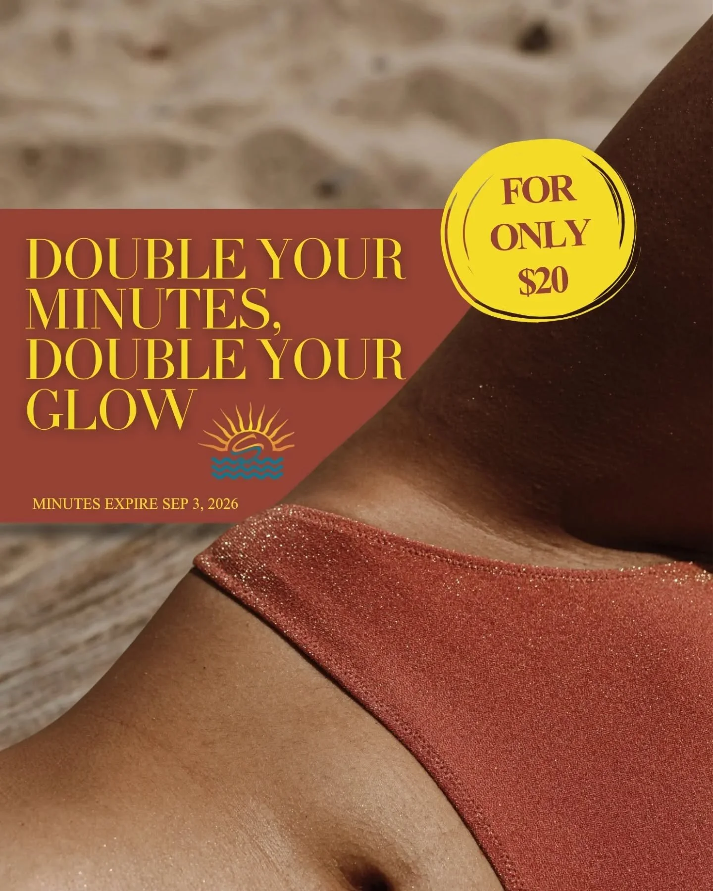 ☀️ SUMMER SPECIAL ☀️

Get ready to glow all summer long! 😎
🔥 DOUBLE YOUR MINUTES for only $20! 🔥

📅 Offer valid all summer long
⏳ Bonus minutes expire September 3

Don't miss out on the easiest way to get more tanning for less at Sunset Tan!
.
.
