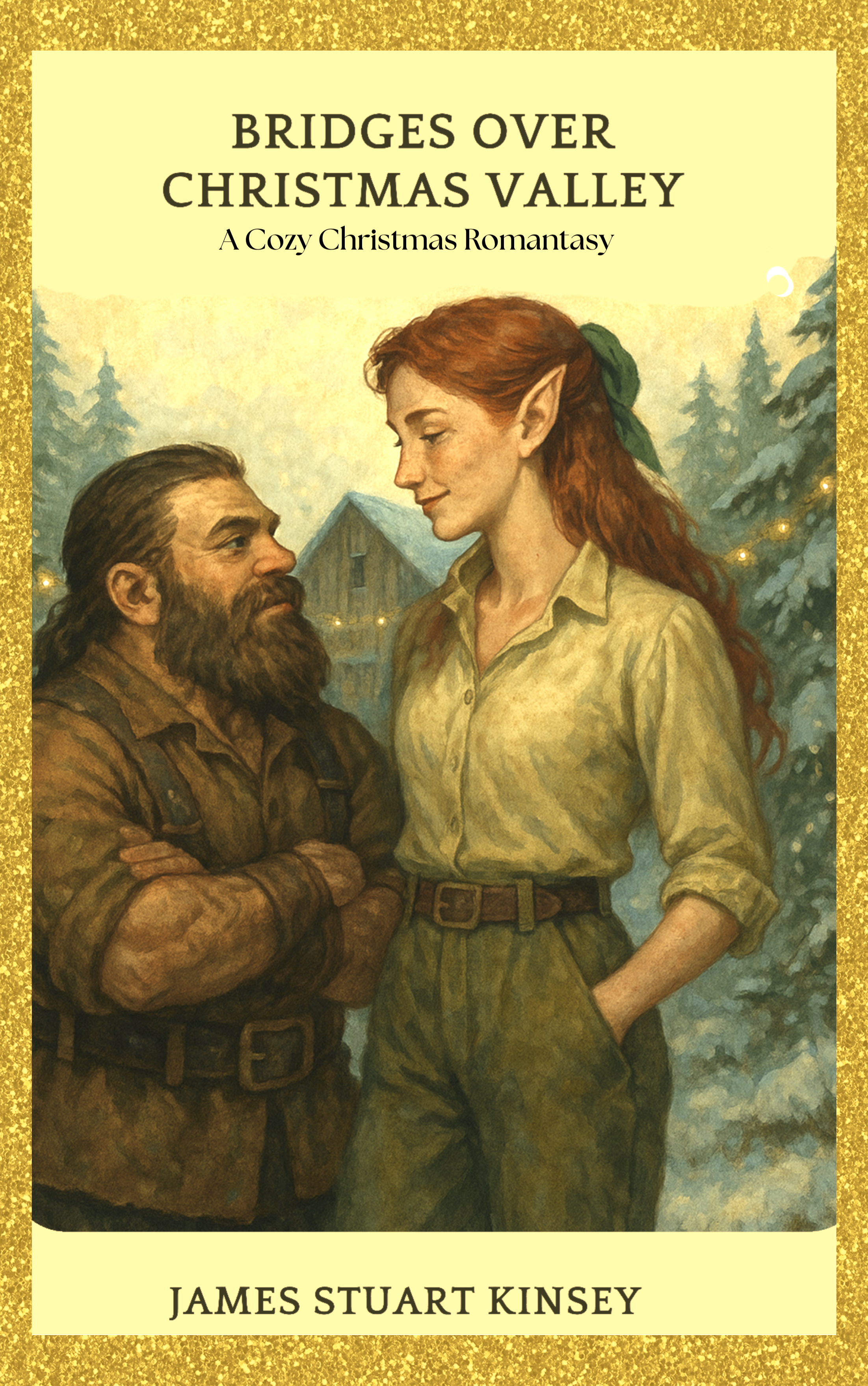 Book cover for "Bridges Over Christmas Valley" by James Stuart Kinsey, featuring a dwarfwith a beard and an elf maiden with red hair and elf ears, standing in a snowy, decorated outdoor setting.