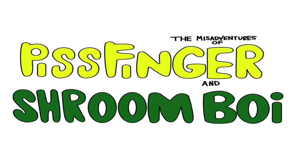 Pissfinger &amp; Shroom Boi