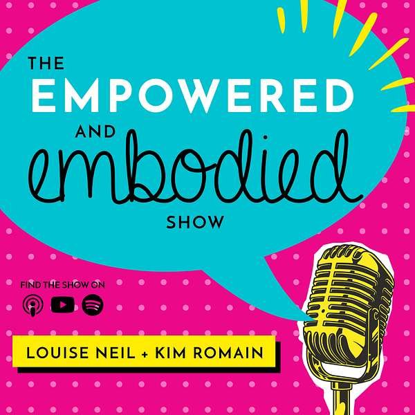 Empowered and Embodied Show [Ep. 149]
