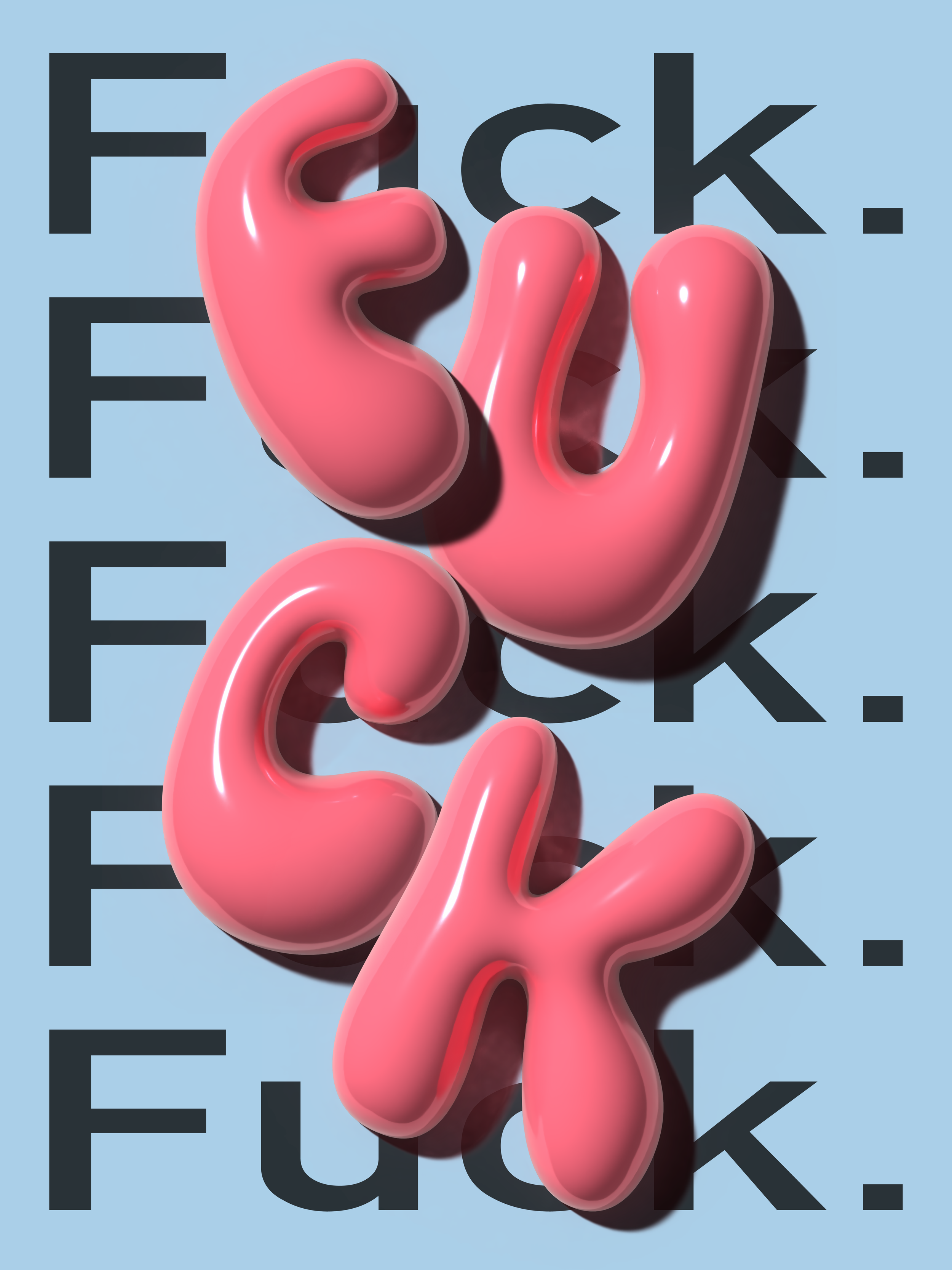 Pink, 3D, gummy bear-style letters spelling out 'F**k' on a light blue background with black text reading 'F**k' repeatedly.