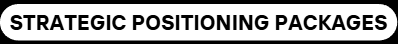 Text on a black background reading 'Strategic Positioning Packages' in bold white letters.