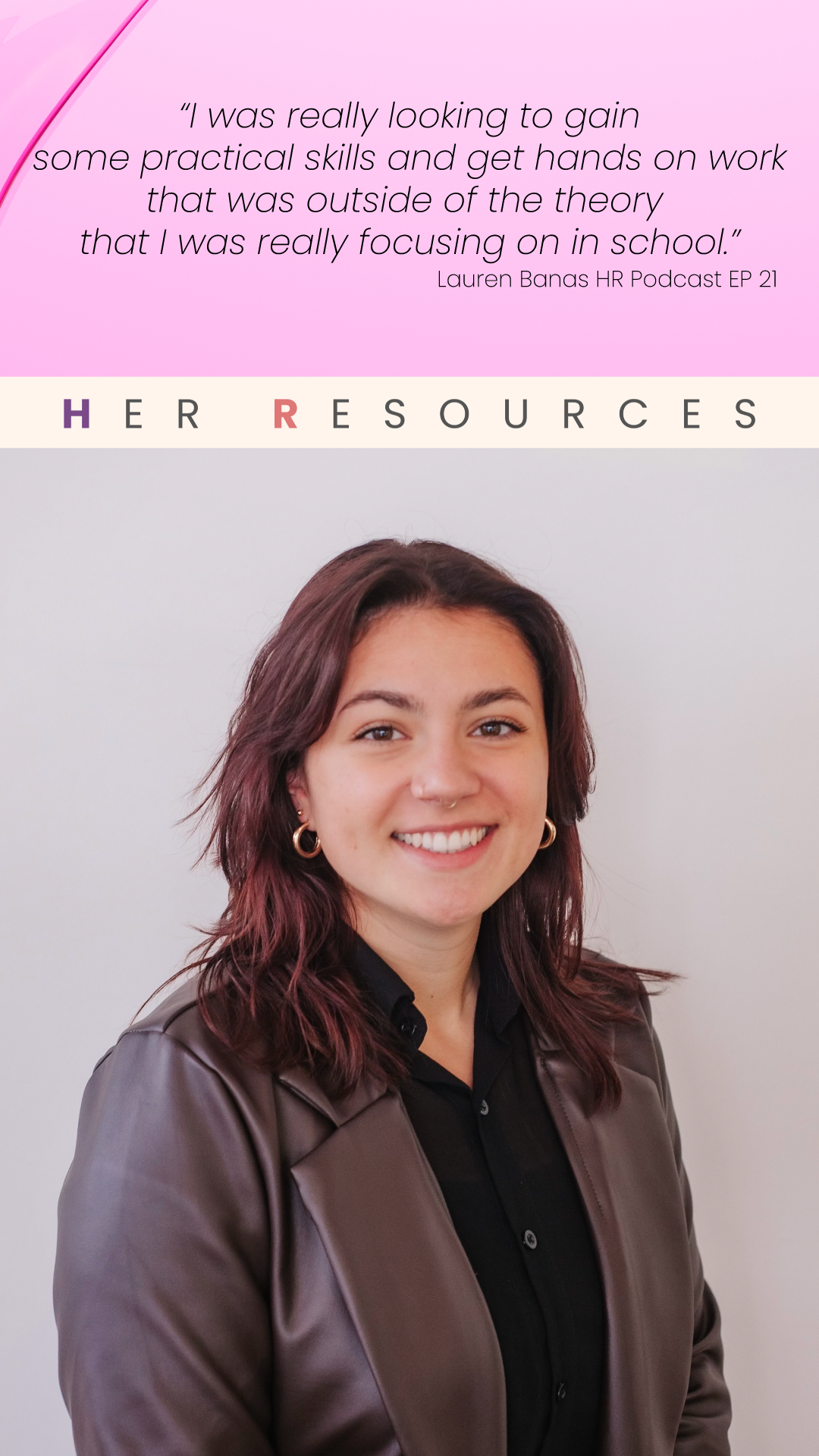 Woman in black outfit with text about gaining practical skills, part of "HER RESOURCES" series, Lauren Banas HR Podcast EP 21.