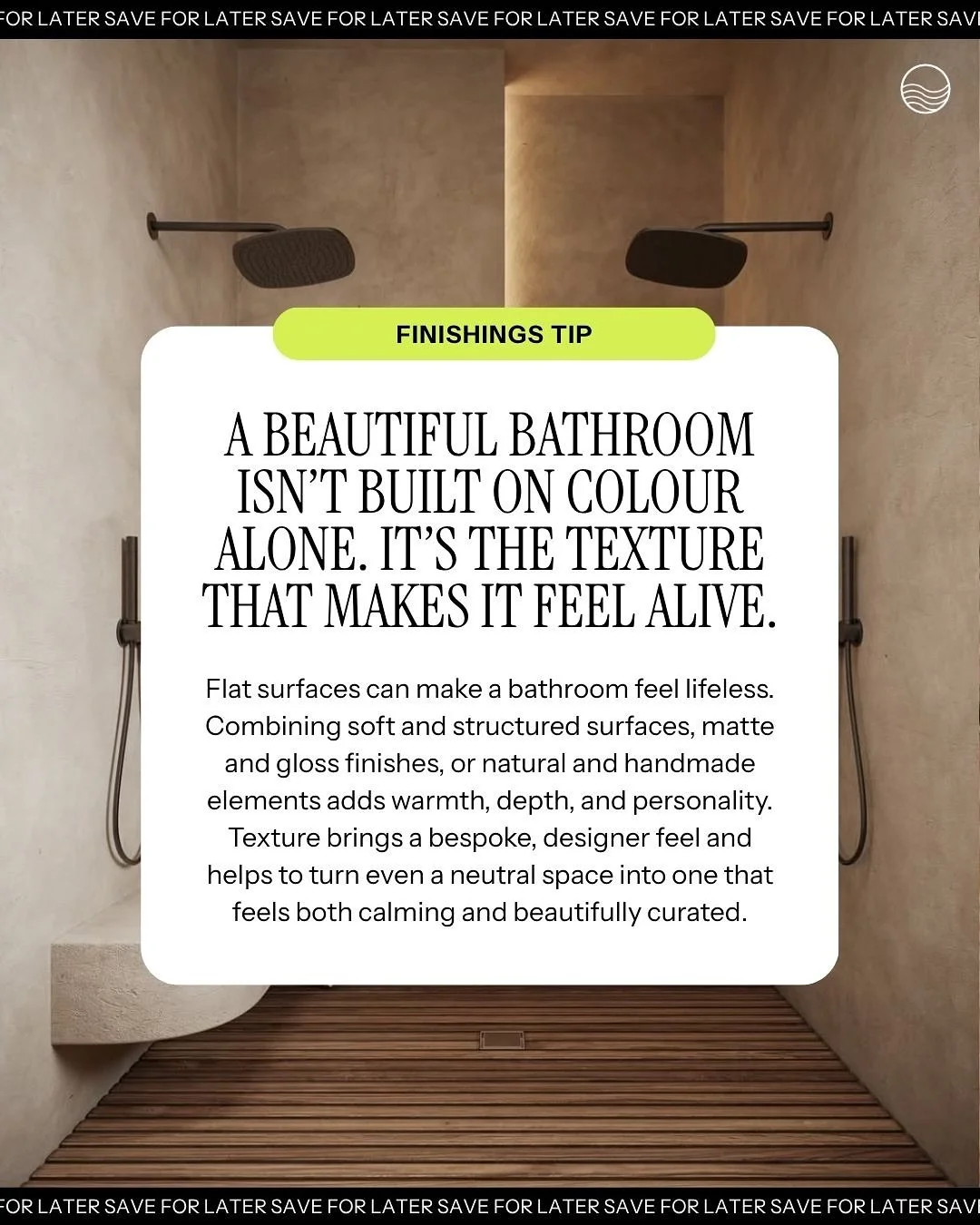 ✨ Design Tip: Go for Texture, Not Just Colour ✨

Flat surfaces can make a bathroom feel lifeless. Combining soft and structured materials such as matte and gloss finishes, natural and handmade elements works together to add warmth, depth, and persona