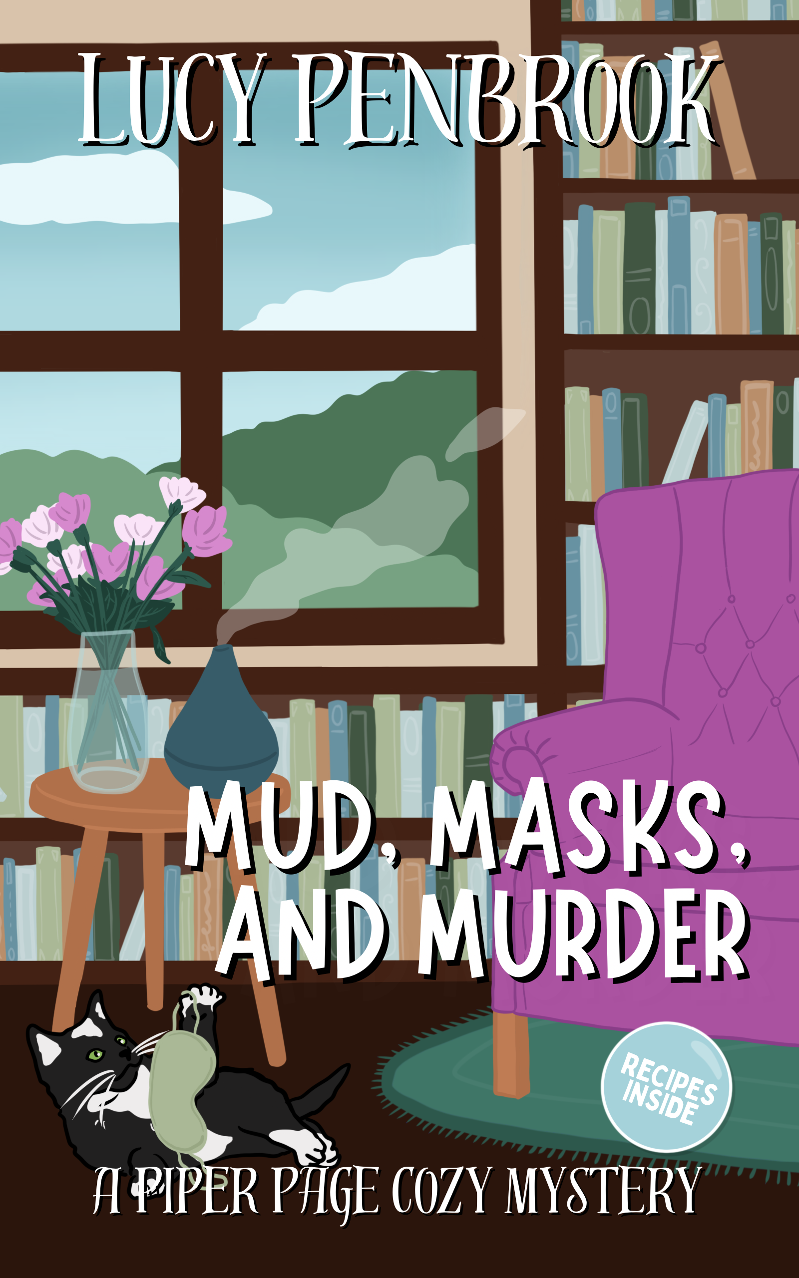 Book cover for Lucy Penbrook's cozy mystery, "Mud, Masks, and Murder," featuring a black-and-white cat, mud mask, bookshelves, armchair, flowers, and the text "Recipes Inside."