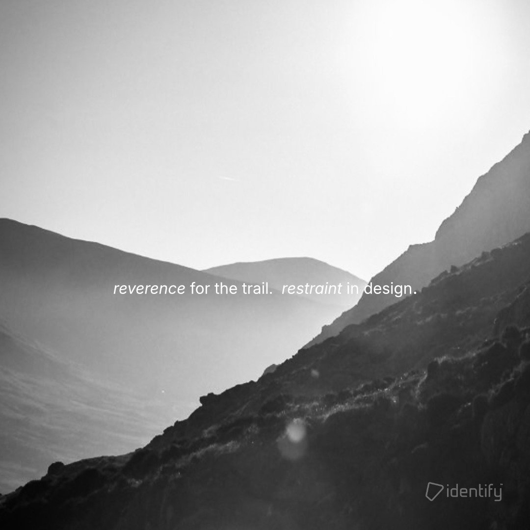 the trail doesn&rsquo;t ask for more.
it asks for understanding.
less, done better.

@identify.run