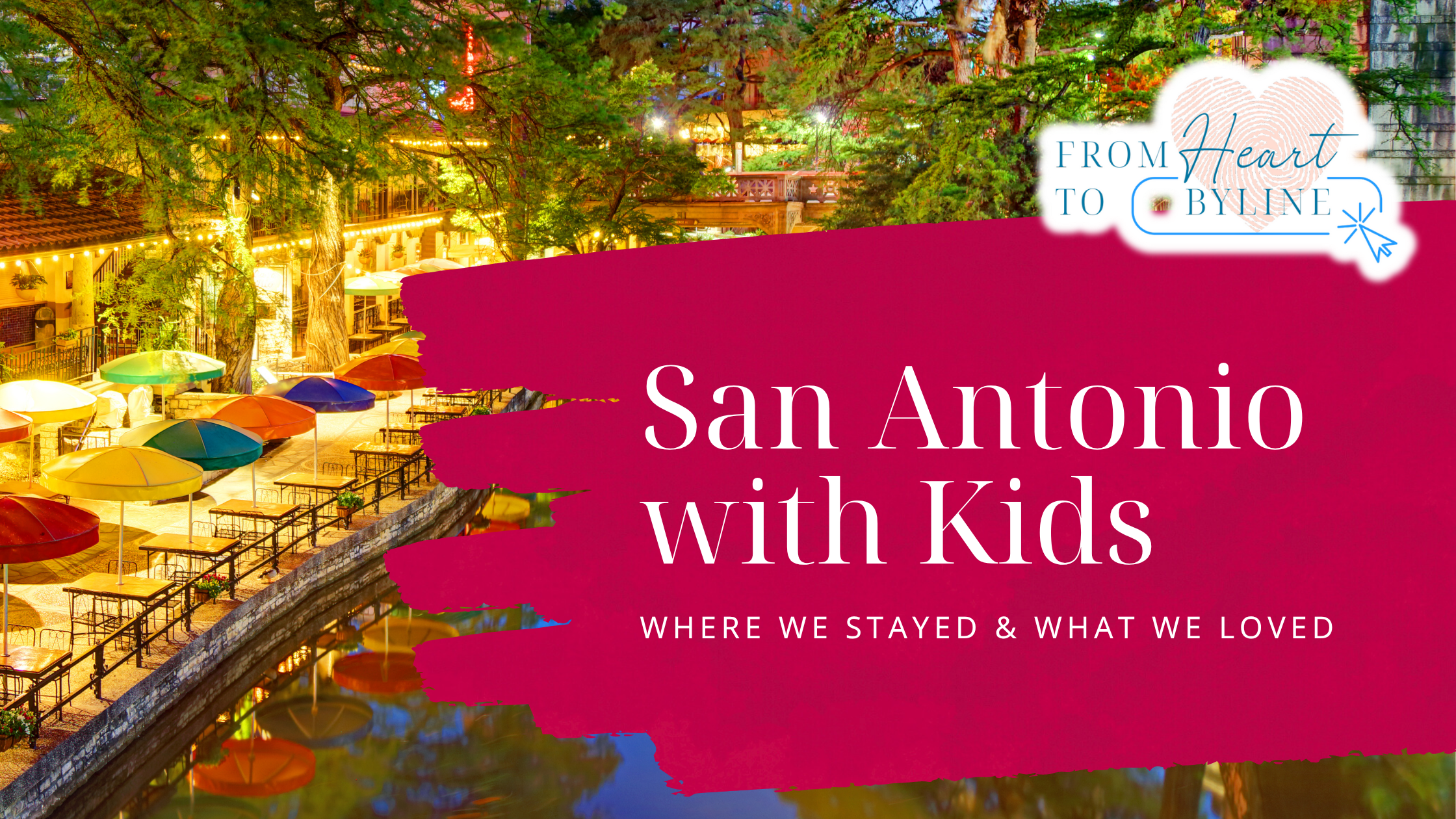 San Antonio with kids: Where we stayed & what we loved