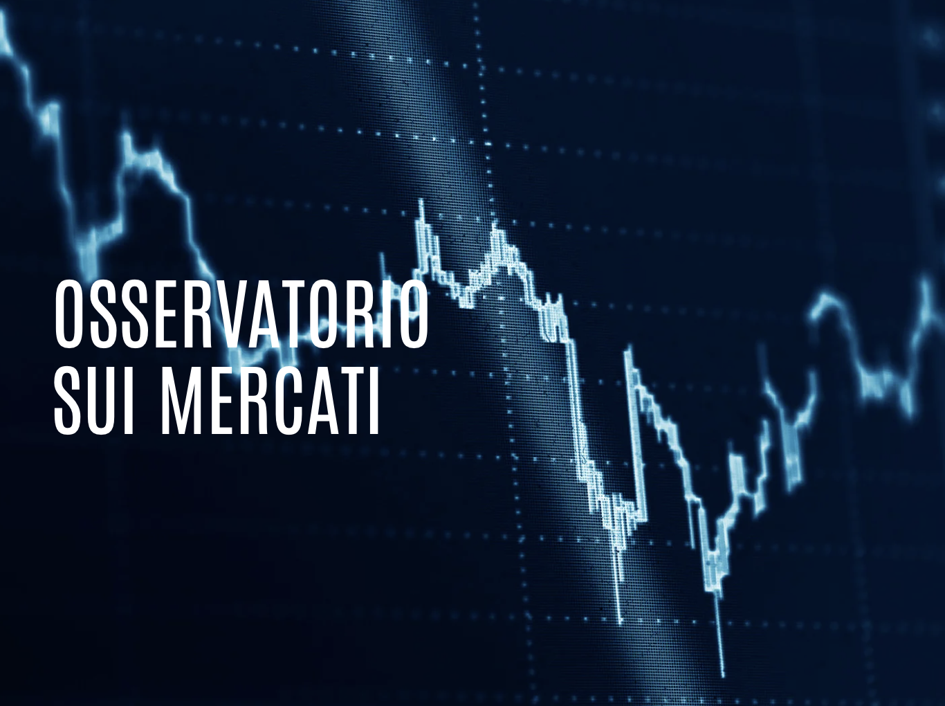 COS’È ACCADUTO SUI MERCATI?