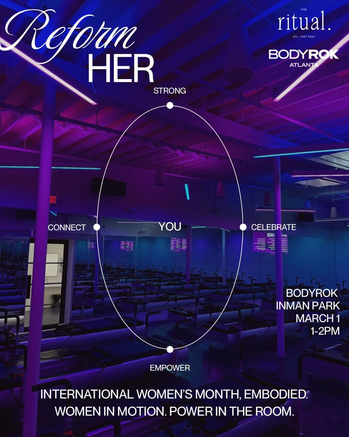 International Women&rsquo;s Month, embodied.

Women, centered.
Movement, intentional.

Ritual x @bodyrokatlanta Inman park 
March 1 | 1pm

✨ High-energy reformer class
✨ Refreshments + lite bites
✨ Beauty bar moments
✨ Curated goodie bags

Move boldl
