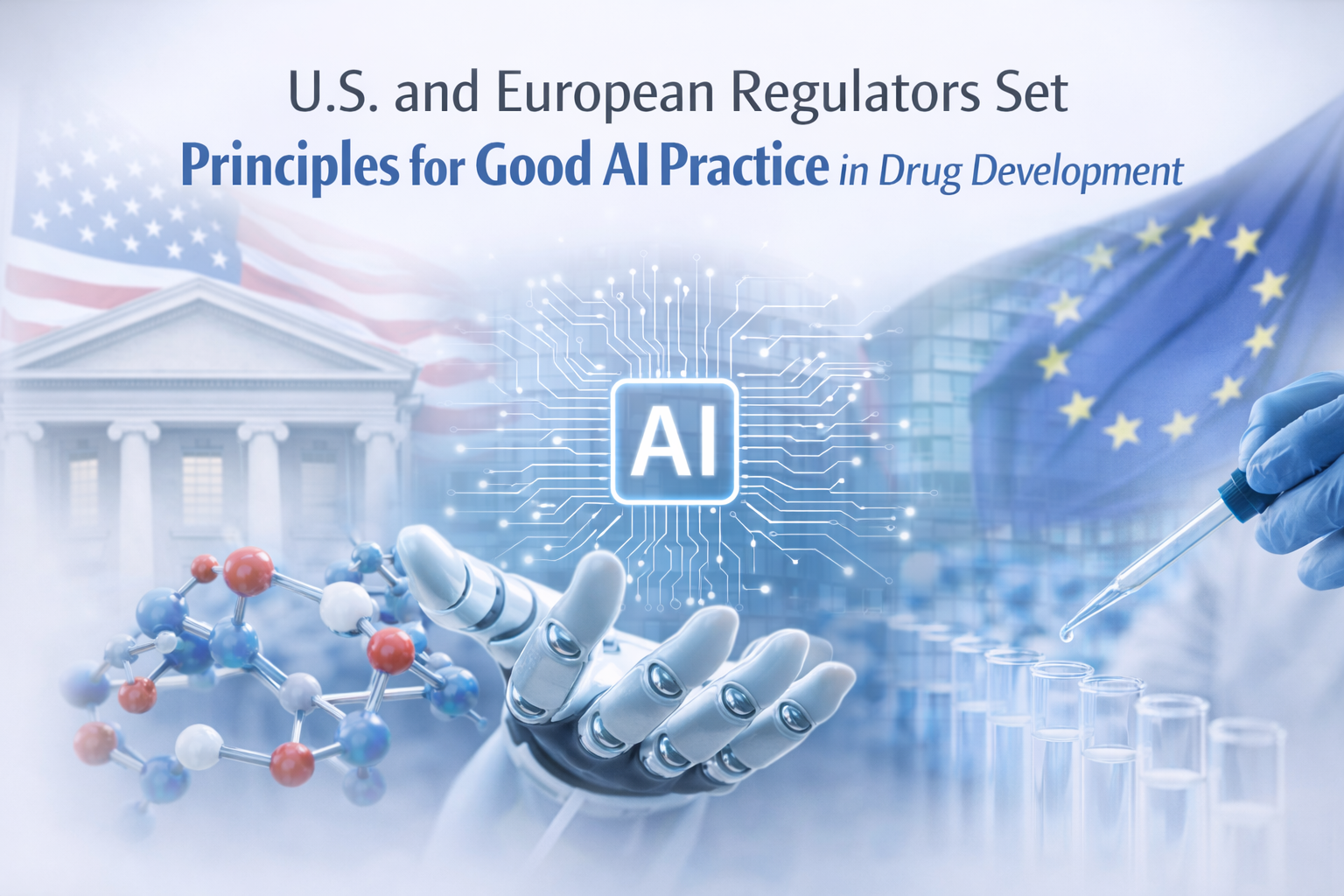 U.S. and European Regulators Set Principles for Good AI Practice in Drug Development