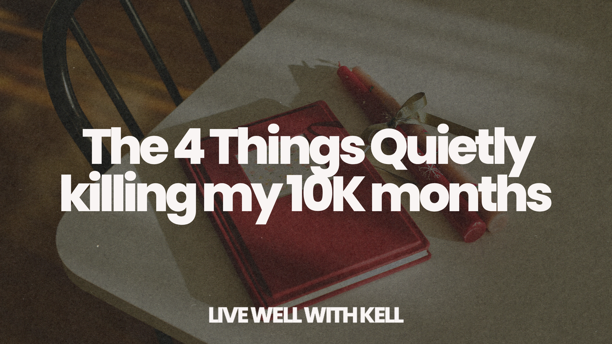 The 4 Things Quietly Killing My 10K Months