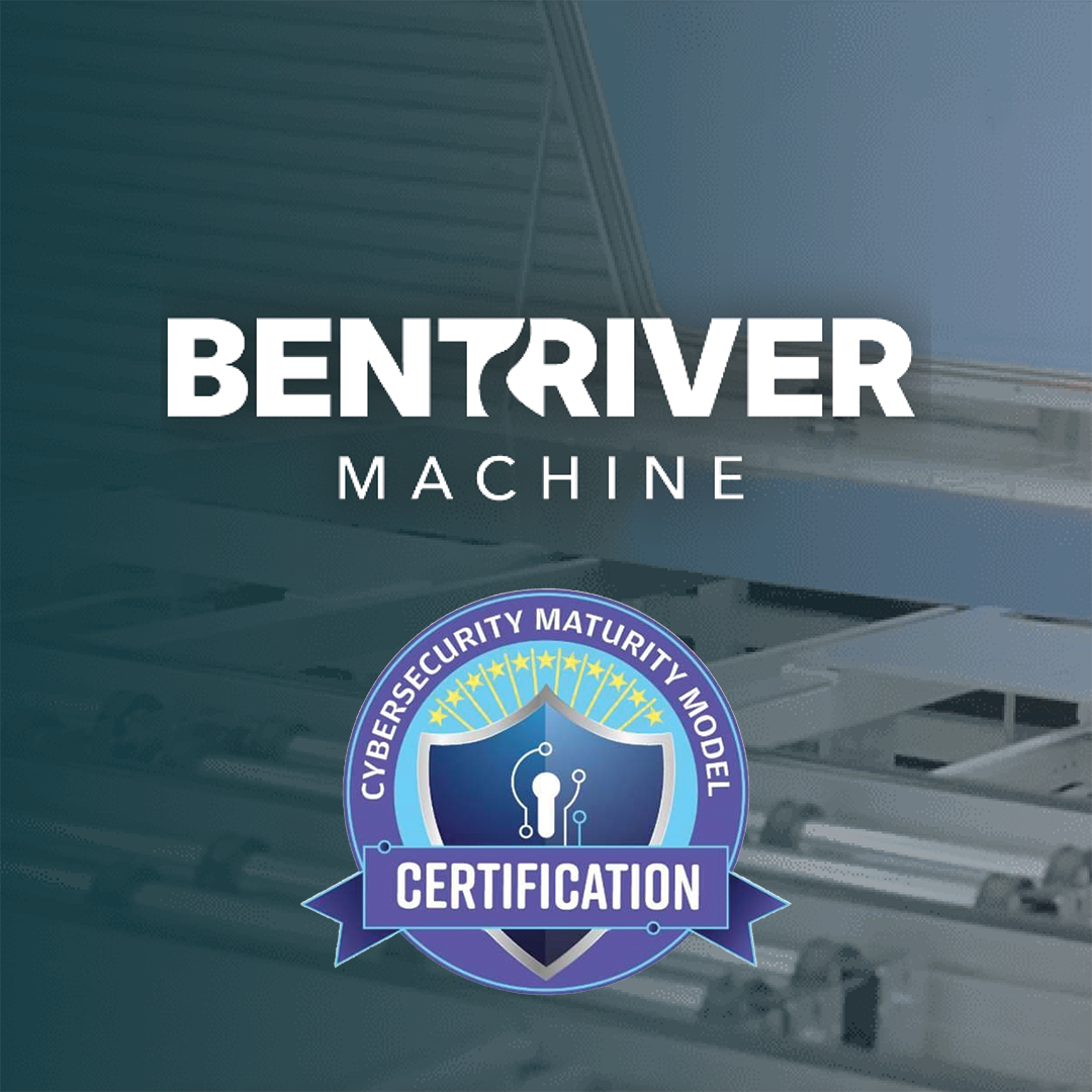 Bent River Machine Achieves CMMC Level 2 Certification, Reinforcing Commitment to Security and Quality.