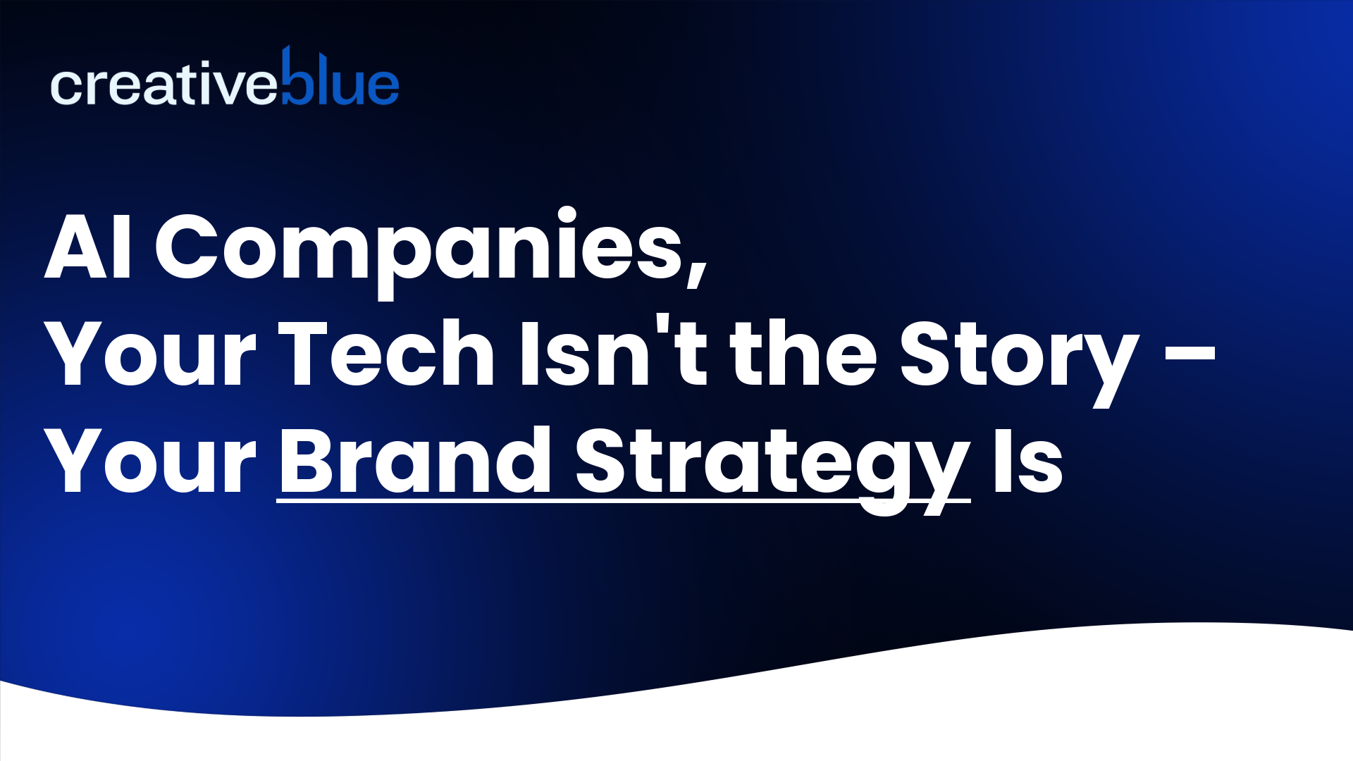 AI Companies, Your Tech Isn’t the Story — Your Brand Strategy Is