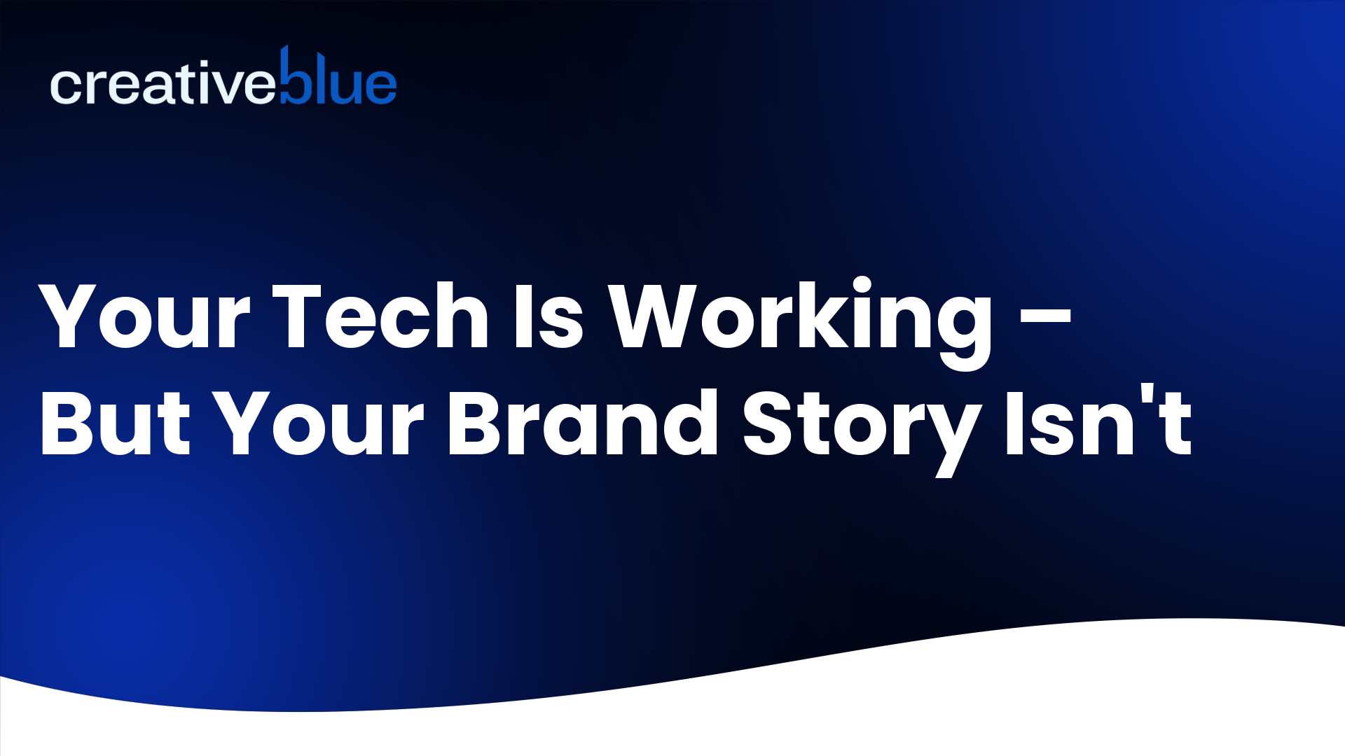 Your Tech Is Working — But Your Brand Story Isn’t