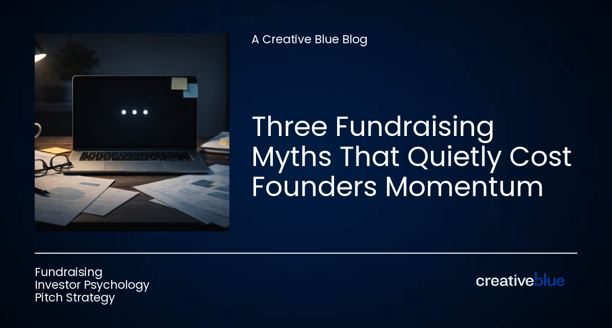 Three Fundraising Myths That Quietly Cost Founders Momentum