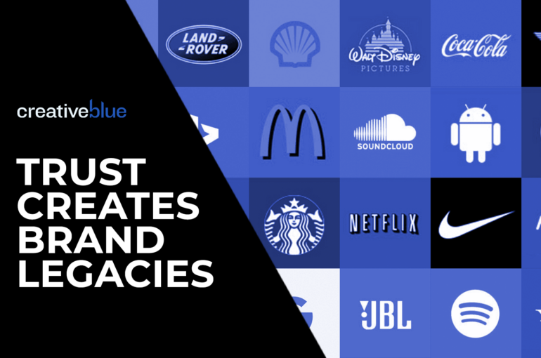 Trust Creates Brand Legacies