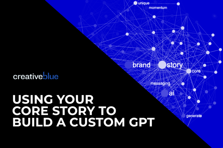 Using Your Core Story to Build a Custom GPT