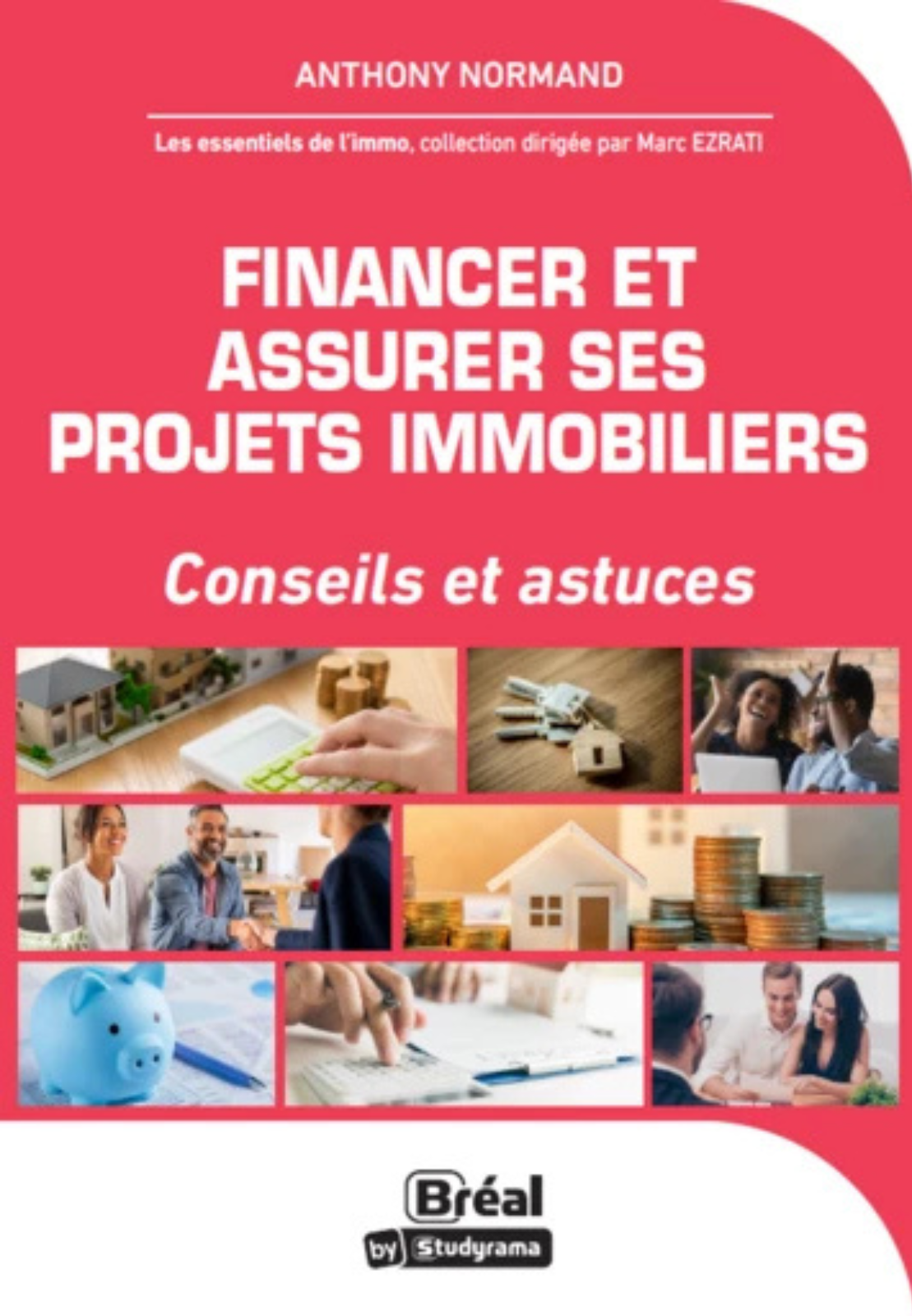 Couverture d'un livre intitulé "Financer et assurer ses projets immobiliers" avec des images de transactions immobilières, d'échanges de clés, de famille heureuse, de maison et d'argent.
