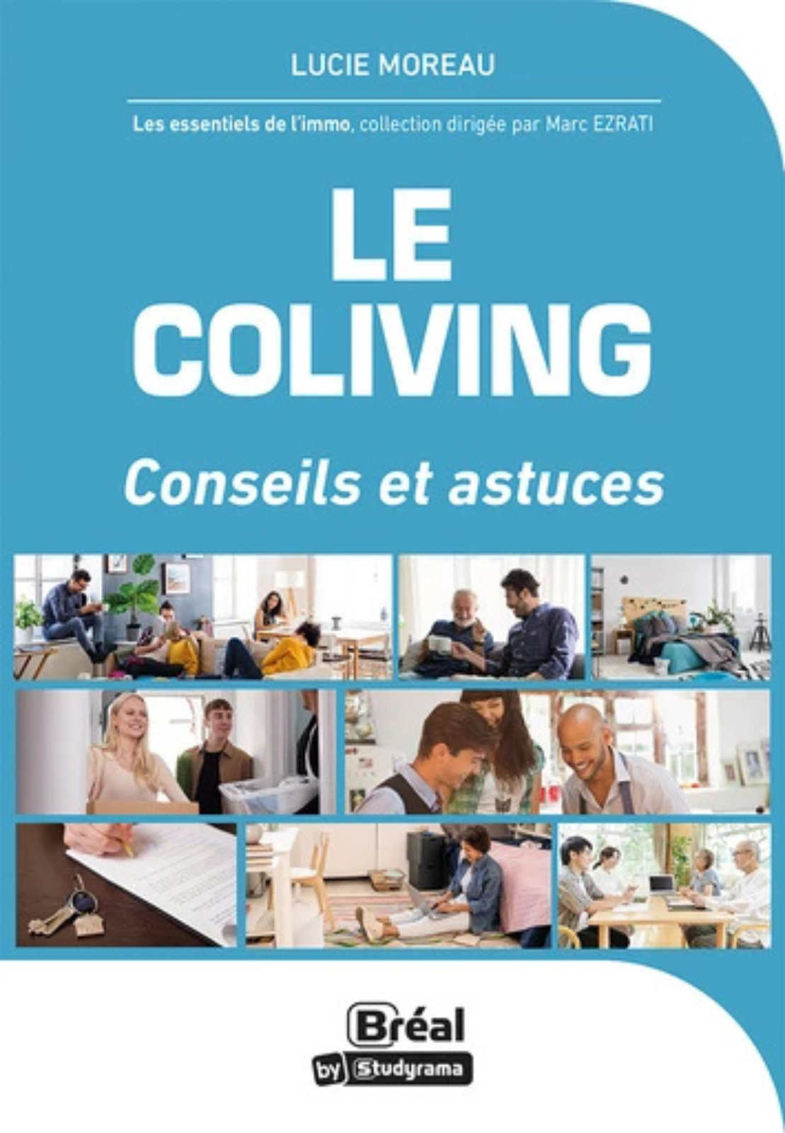 Couverture d'un livre intitulé 'Le Coliving, Conseils et astuces' par Lucie Moreau. La couverture montre plusieurs photos de personnes dans différents environnements de vie en communauté, comme un salon, un bureau, et une chambre.
