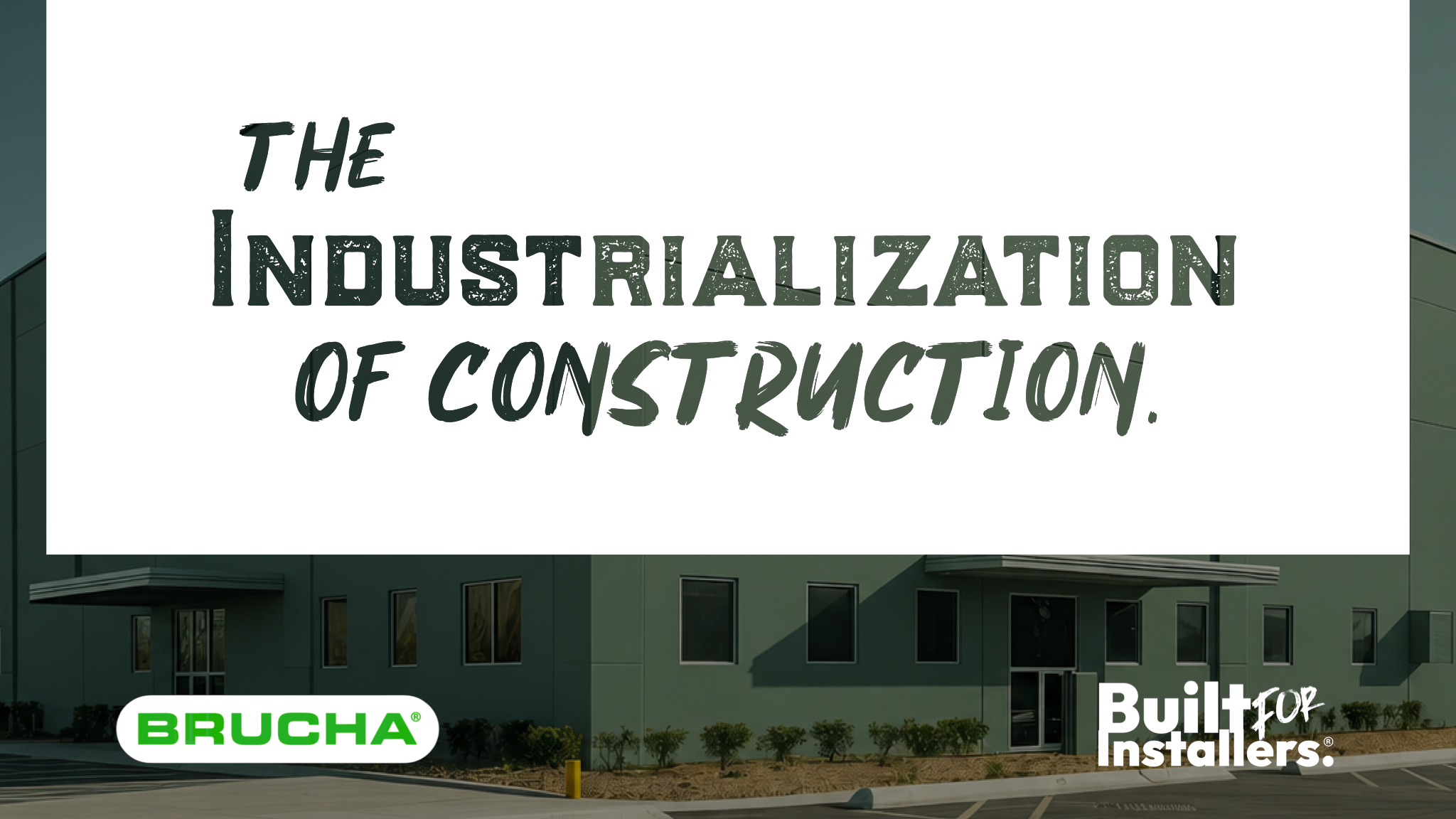 The Industrialization of Construction