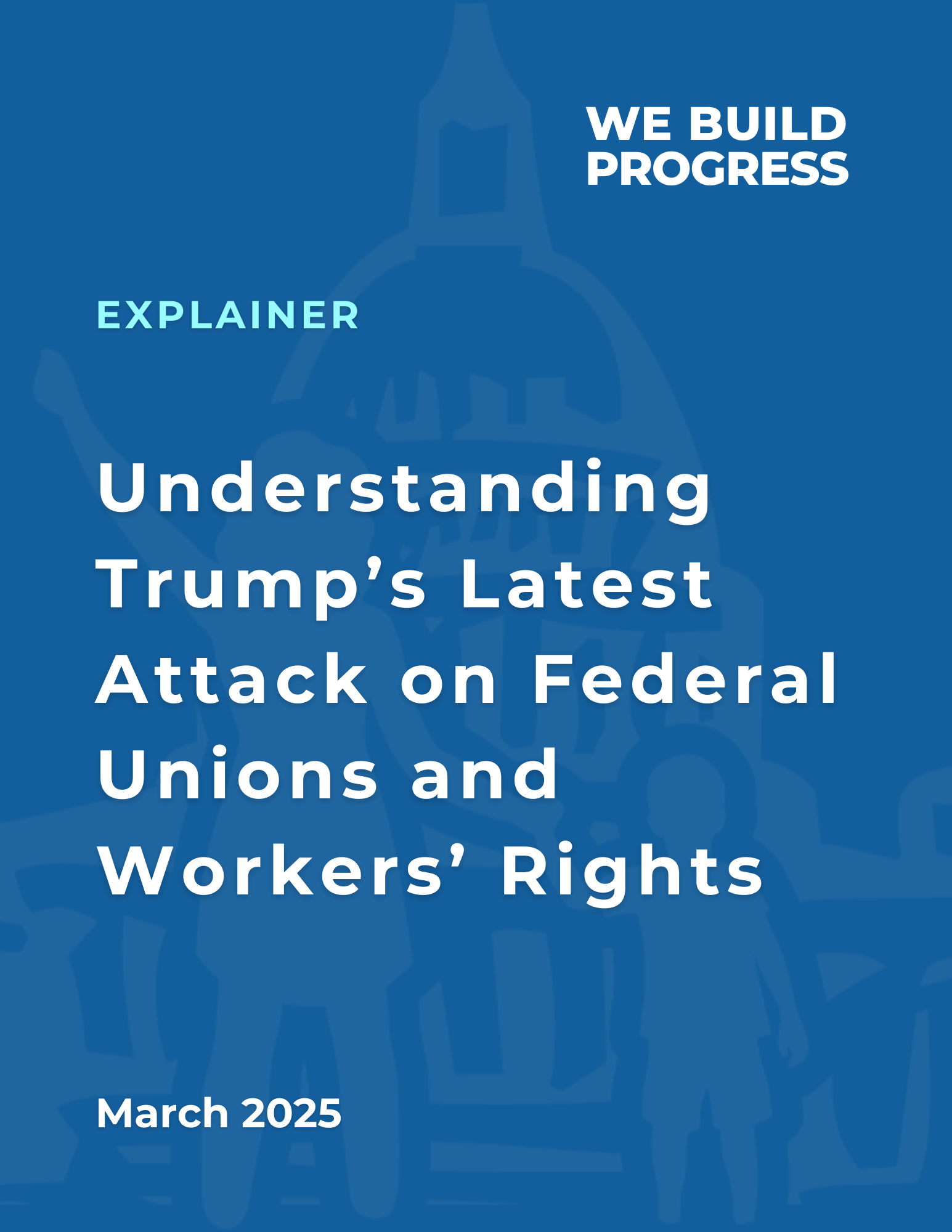 1. Understanding Trump’s Latest Attack on Federal Unions and Workers’ Rights.png