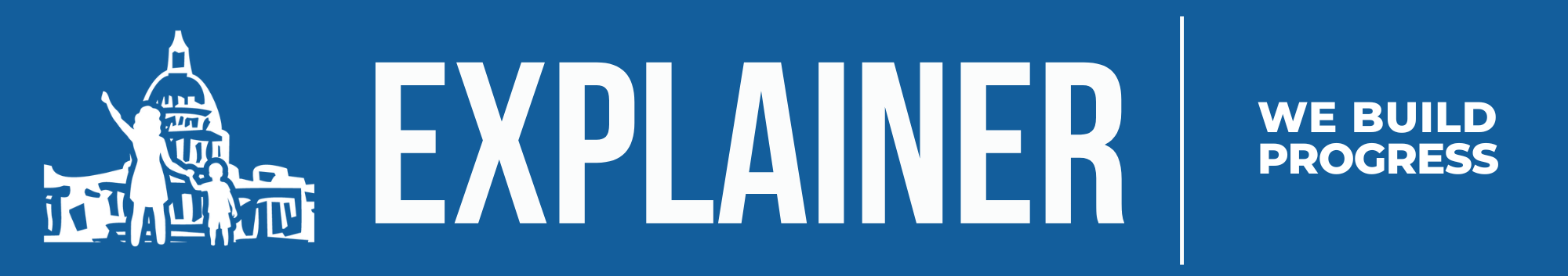 A graphic with a blue background, illustrating a woman and child pointing to a building, with the text 'EXPLAINER' prominently in the center, and the phrase 'WE BUILD PROGRESS' to the right.